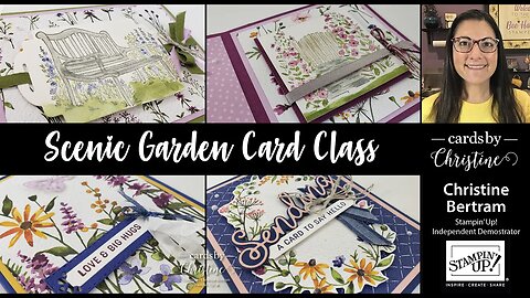 Scenic Garden Card Class with Cards by Christine