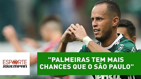 "Palmeiras tem mais chances que o São Paulo", avalia Bruno