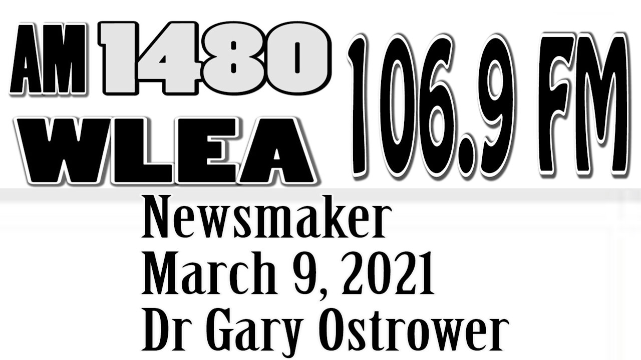 Wlea Newsmaker, March 9, 2021, Dr Gary Ostrower