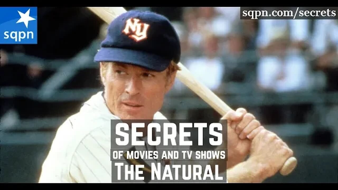 The Secrets of The Natural - The Secrets of Movies and TV Shows