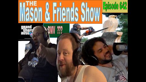 The Mason and Friends Show. Episode 642