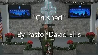 "Crushed" By Pastor David Ellis