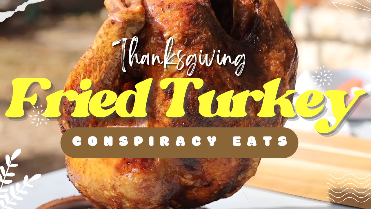 How to Fry the Perfect Turkey: Crispy, Juicy & Easy Recipe | Conspiracy Eats