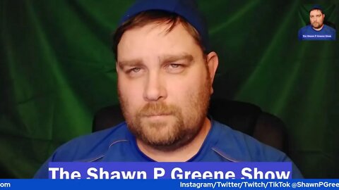 The Shawn P Greene Show (2022-03-07)