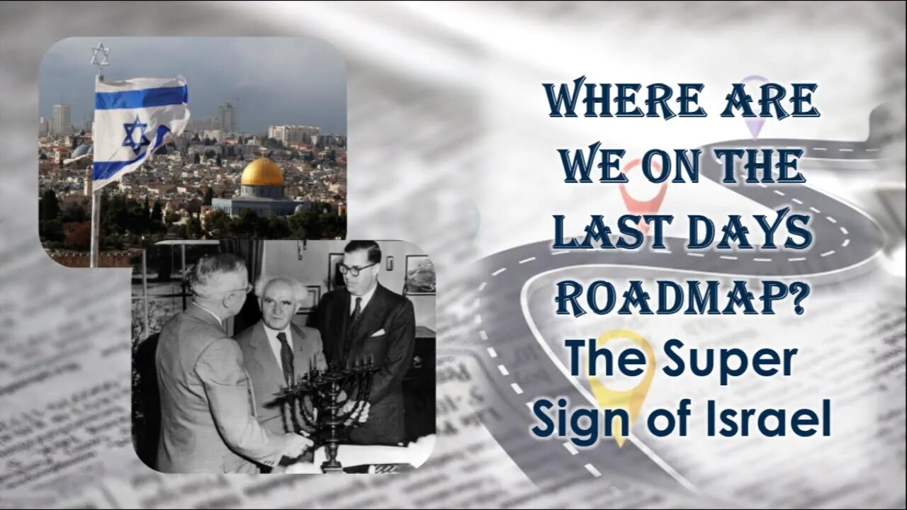 Where Are We On The Last Days Roadmap? The Super Sign Of Israel