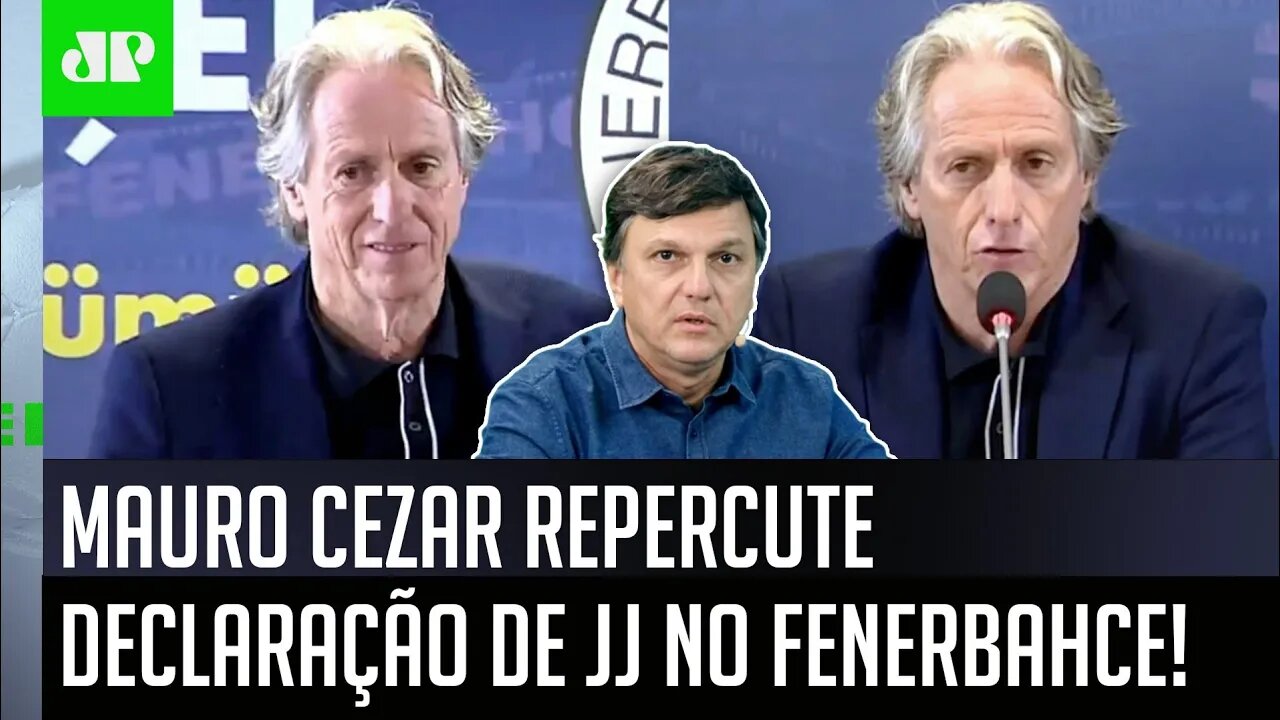 "Como o DISCURSO MUDA, né?" Mauro Cezar MANDA A REAL após DECLARAÇÃO de Jorge Jesus no Fenerbahce!