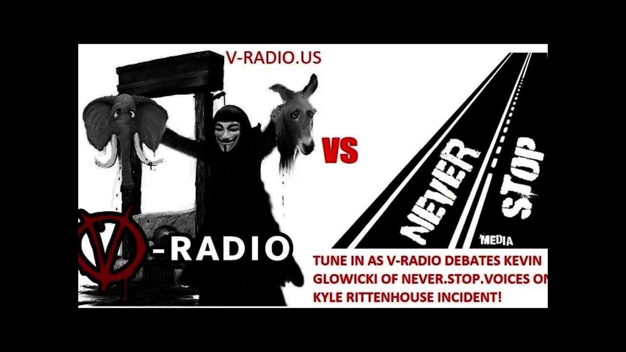 RITTENHOUSE DEBATE: V-RADIO vs. Kevin Glowicki of Never.Stop.Voices of Kenosha.