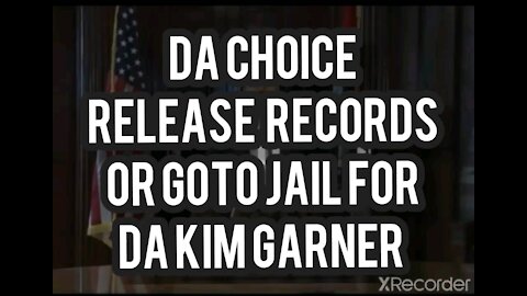 DA CHOICE RELEASE RECORDS OR GOTO JAIL FOR DA KIM GARDNER