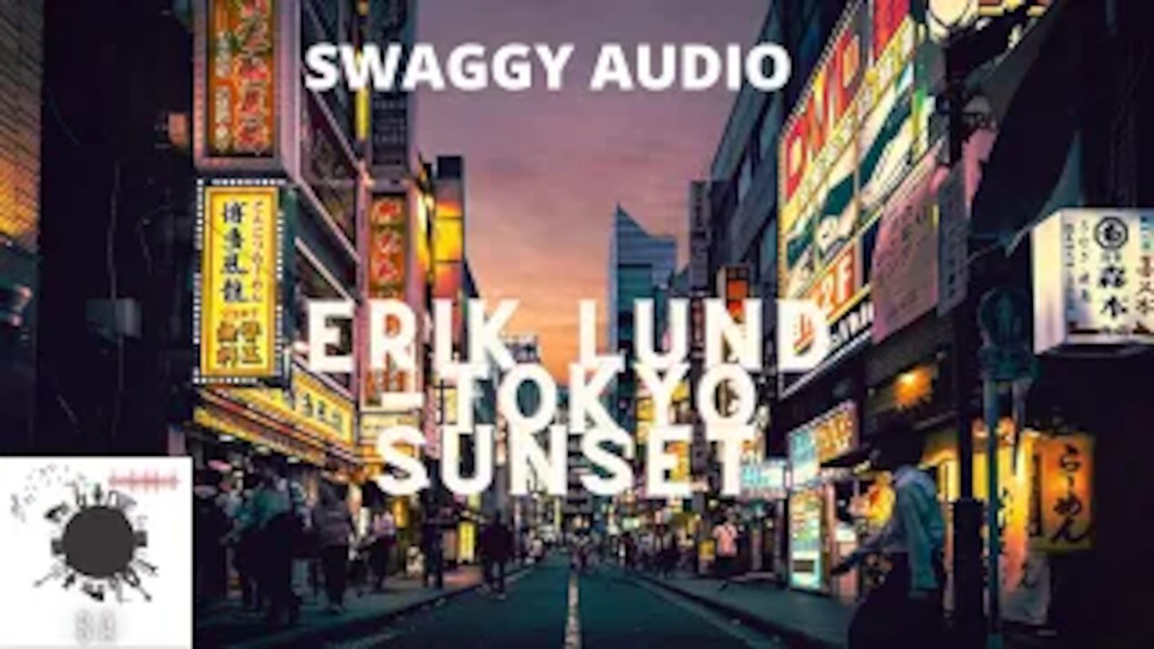 ERIK LUND -TOKYO SUNSET- SWAGGY AUDIO