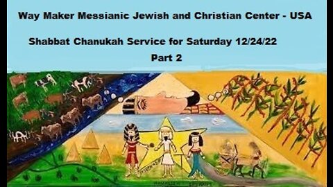 Parashat Miketz and Shabbat Chanukah - Shabbat Service for 12.24.22 – Part 2