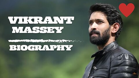 Vikrant Massey A 2024 Biography of the Manoj Kumar Sharma