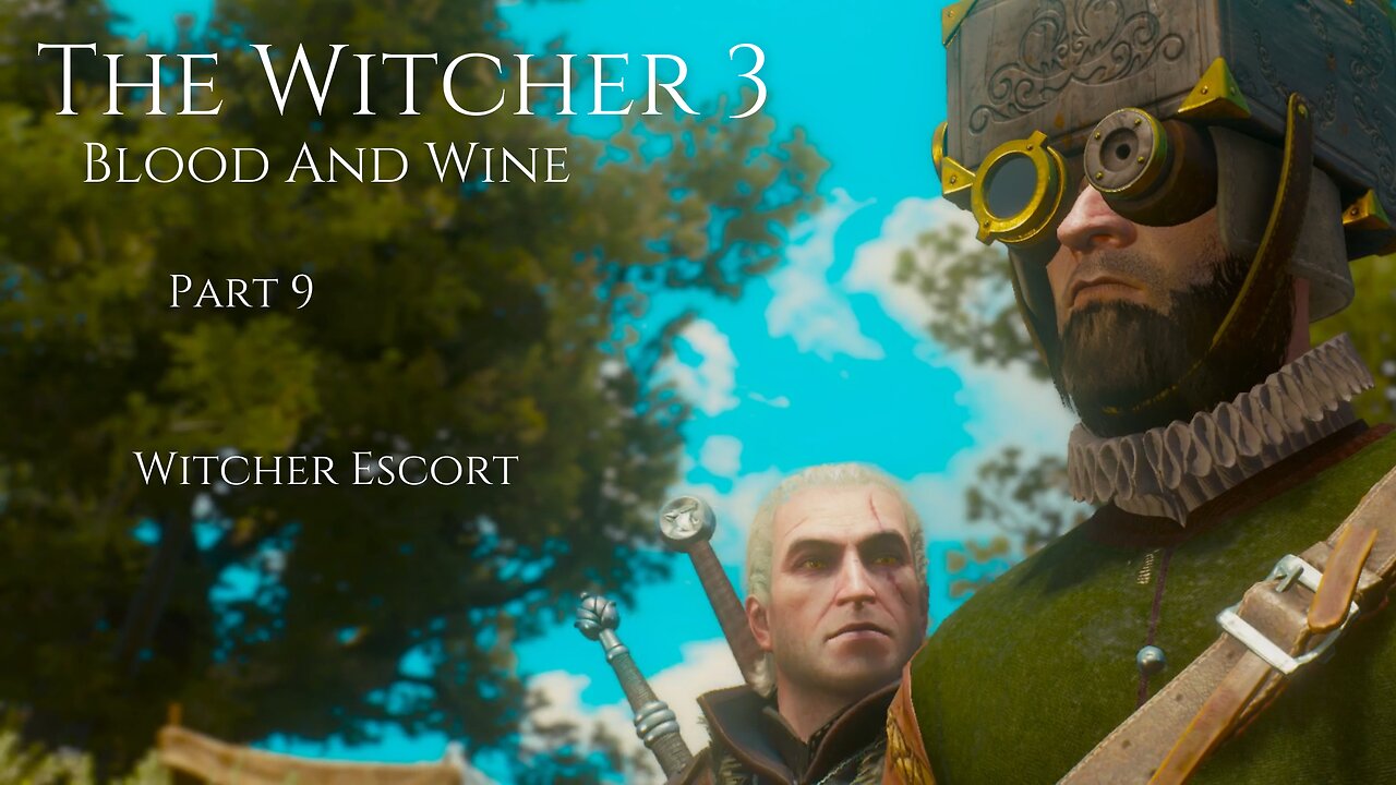 The Witcher 3 Blood And Wine Part 9 - Witcher Escort