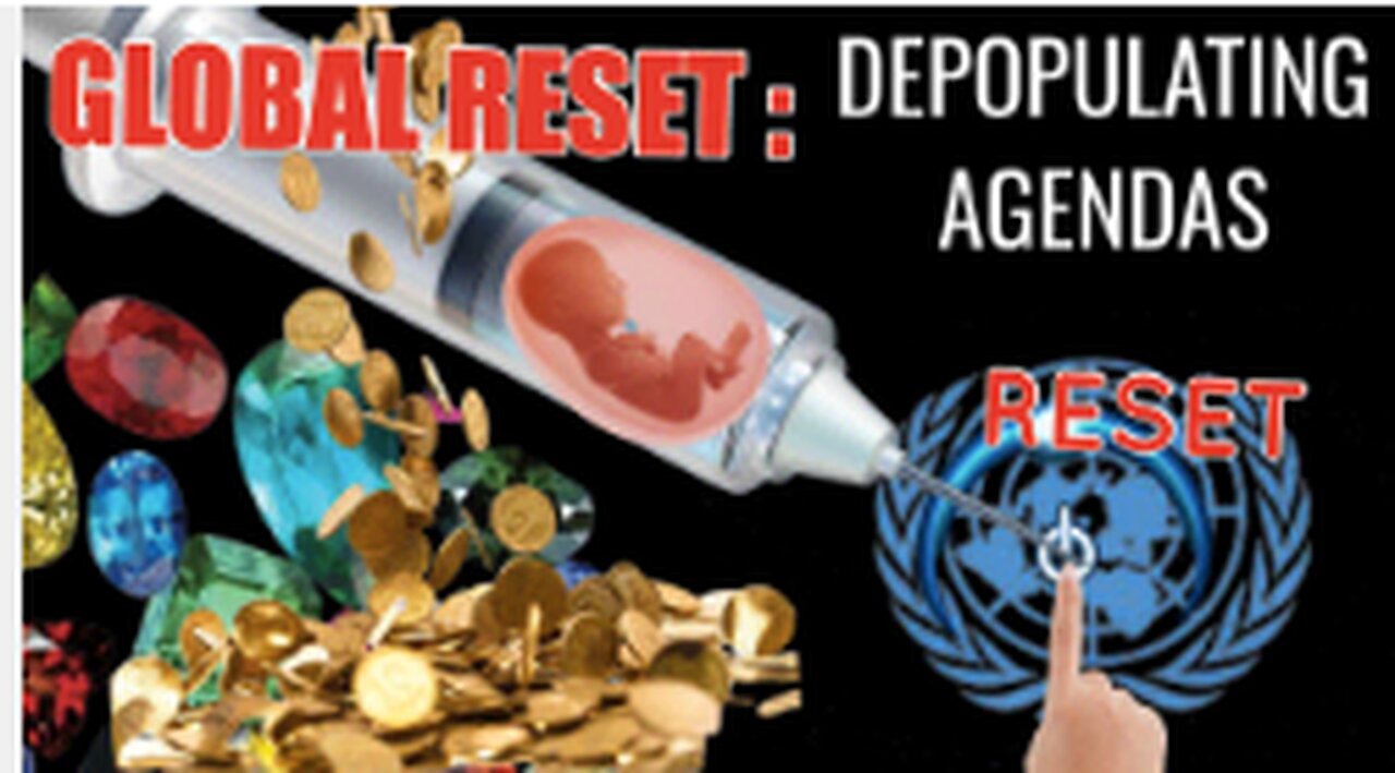 Global Reset Depopulating Agendas