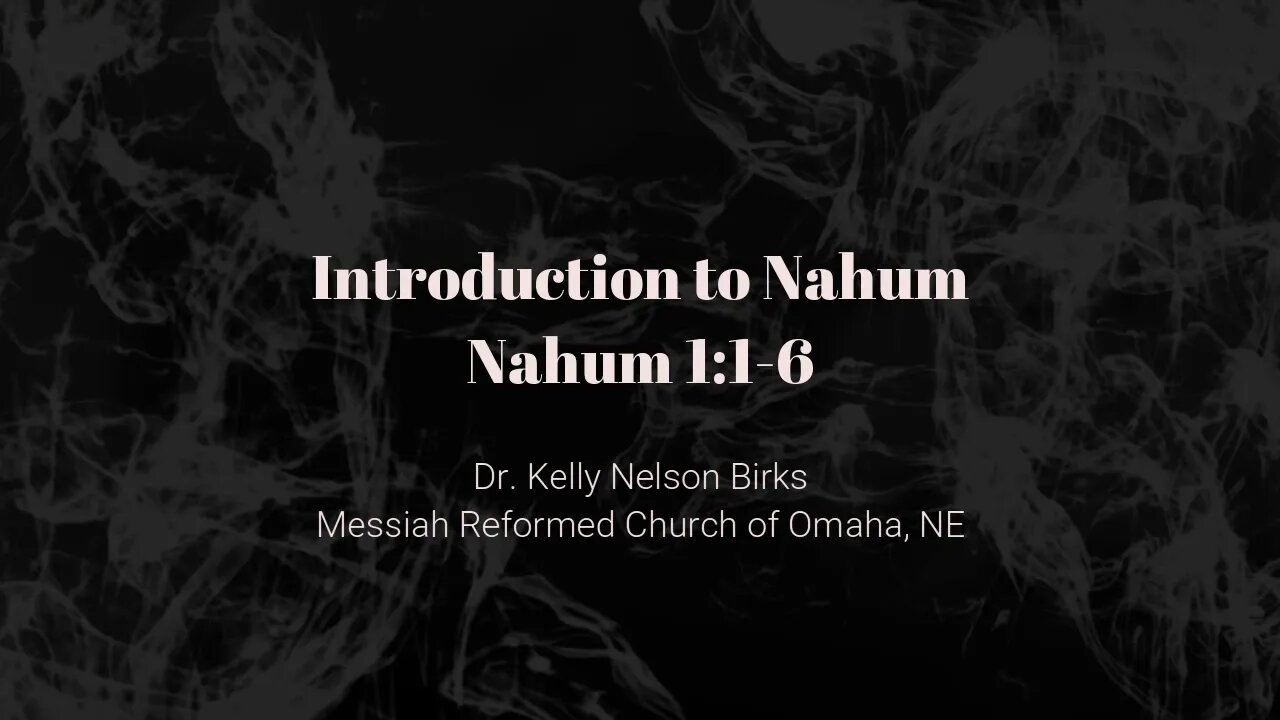 Introduction to Nahum, Nahum 1:1-6