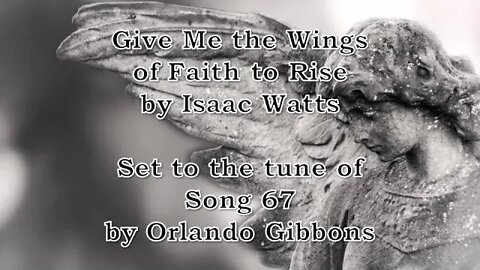 Give Me the Wings of Faith (Song 67)