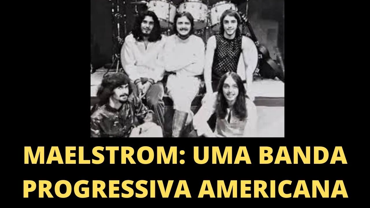 MAELSTROM: UMA BANDA PROGRESSIVA NORTE-AMERICANA | ROCK PROGRESSIVO E EXPERIÊNCIA ESTÉTICA