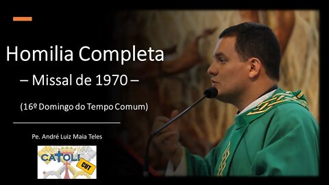 CATOLICUT - HOMILIA COMPLETA (16.º Domingo do Tempo Comum)