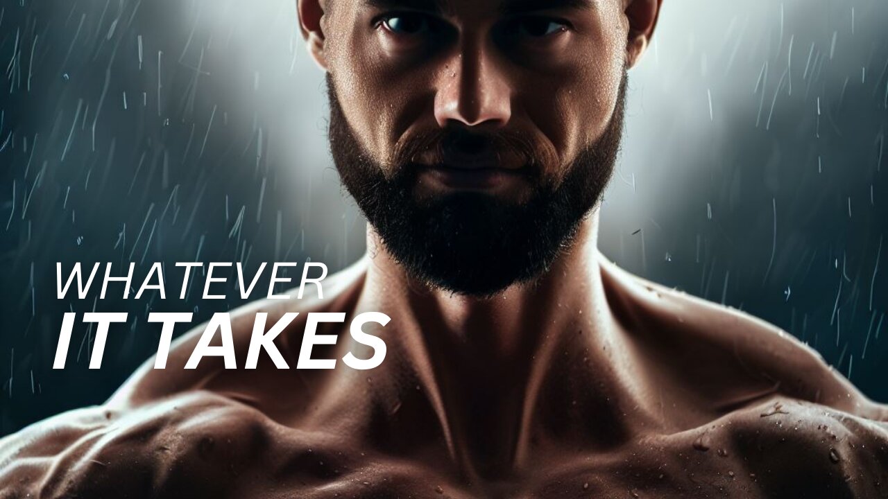 WHATEVER IT TAKES. I WILL BECOME STRONGER - Motivational Speech