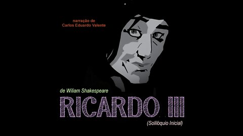 AUDIOBOOK- RICARDO III (Solilóquio Inicial) - de William Shakespeare