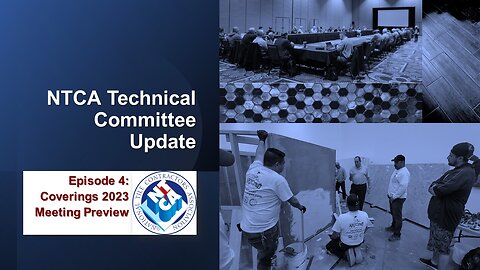 NTCA Technical Committee Update - Episode 4: Coverings 2023 Preview