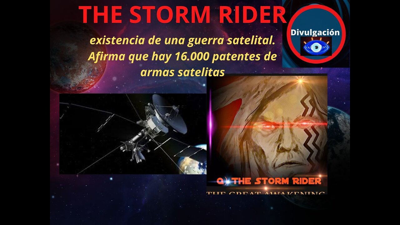 existencia de una guerra satelital. Afirma que hay 16.000 patentes de armas satelitas