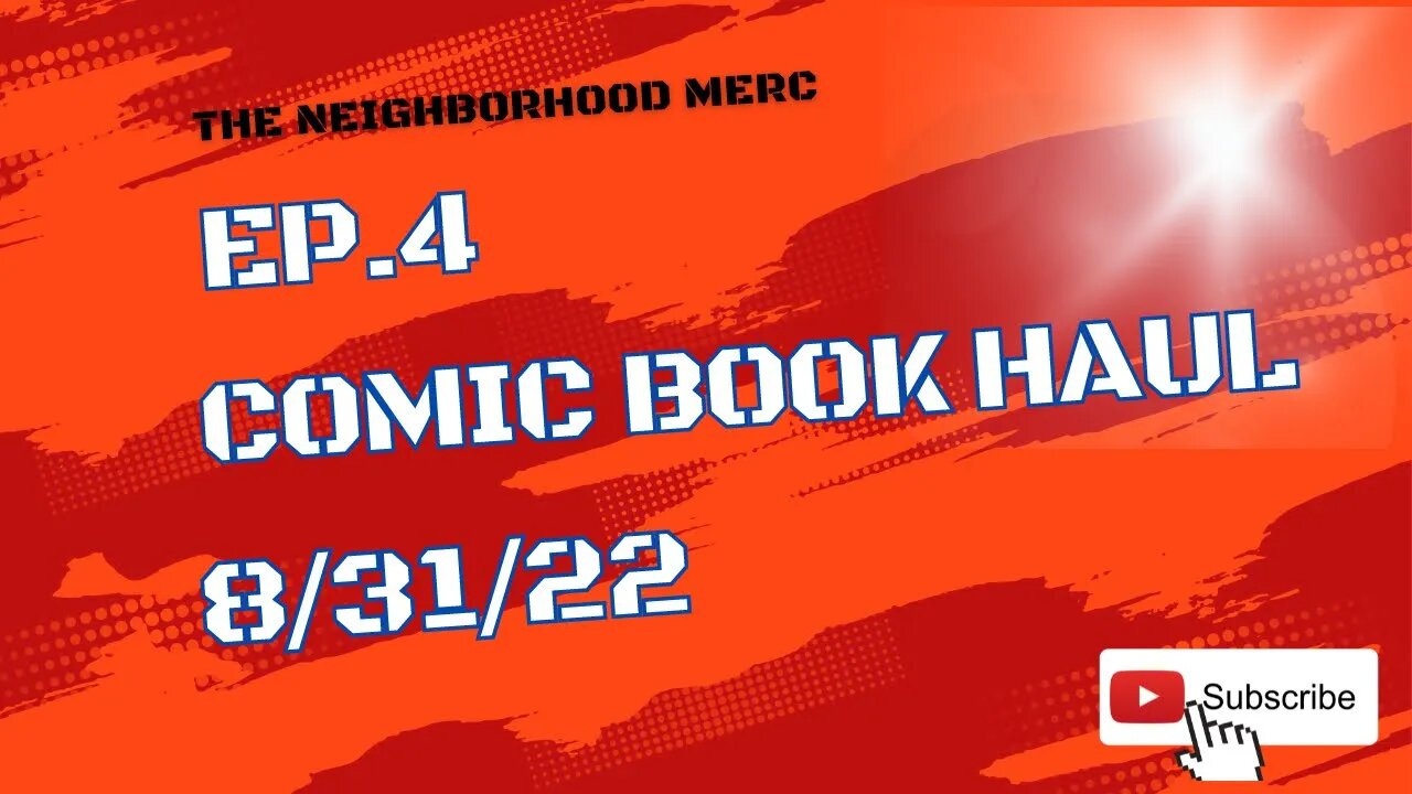 Ep. 4 Comic Book Haul 8/31/22