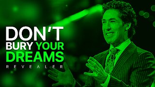 Joel Osteen - Dont Bury Your Dreams