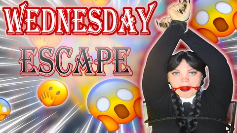WEDNESDAY HOSTAGE ESCAPE CHALLENGE! (BOND AND GAGGED) 🔥😶