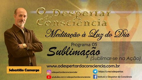 MEDITAÇÂO À LUZ DO DIA- PROGRAMA 05- REPROGRAMAÇÃO