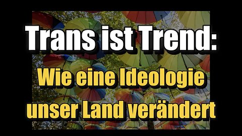 🟥 Trans ist Trend: Wie eine Ideologie unser Land verändert (NIUS ⎪ 08.07.2023)