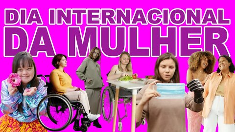 8 de Março Dia Internacional da Mulher