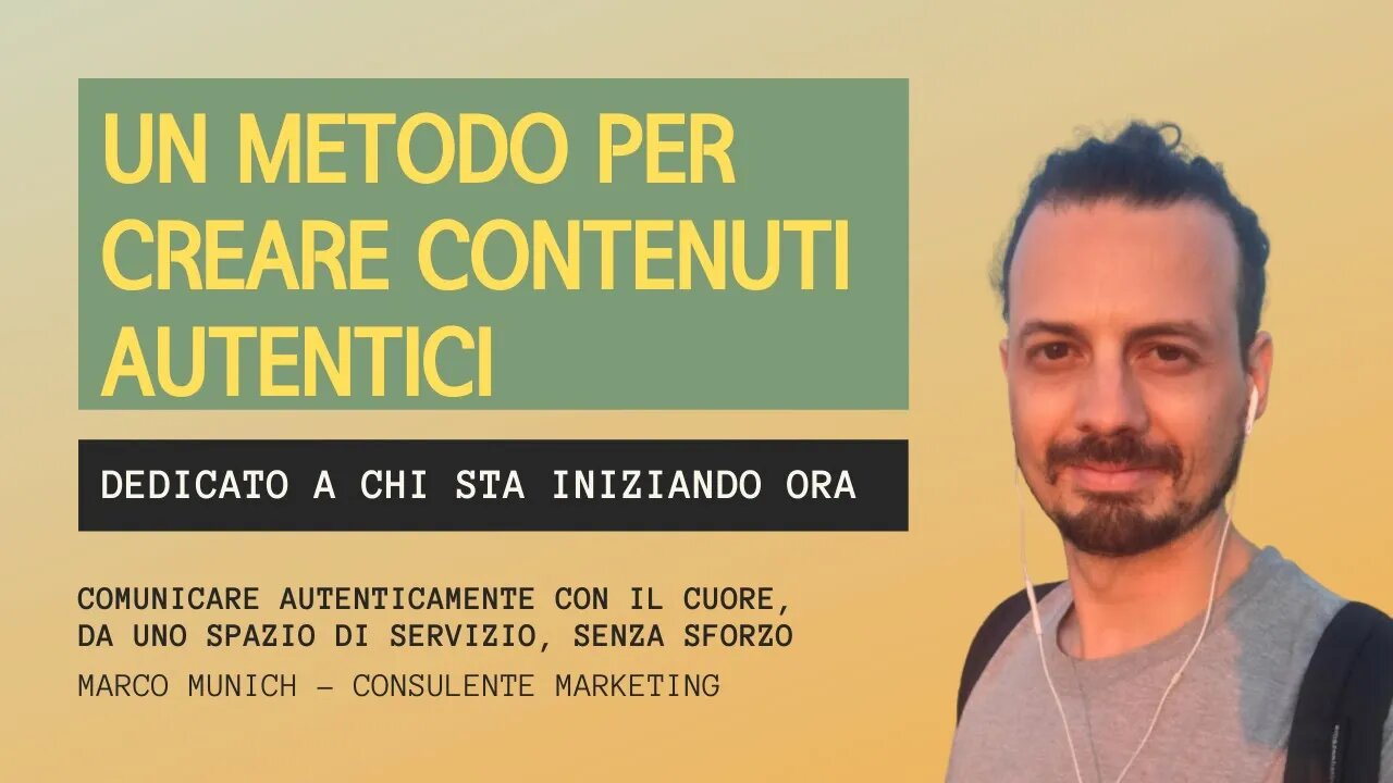 UN METODO PER CREARE CONTENUTI AUTENTICI SE SEI AGLI INIZI