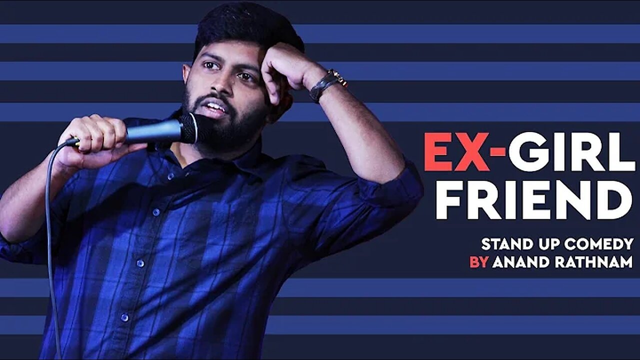 Ex-Girlfriend | Stand up comedy by Anand Rathnam