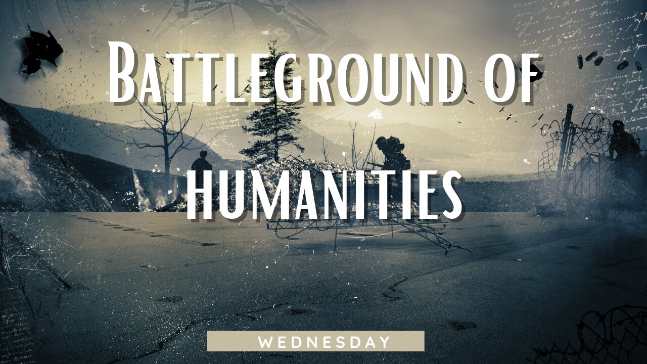 Battleground of the Two Humanities-Wednesday