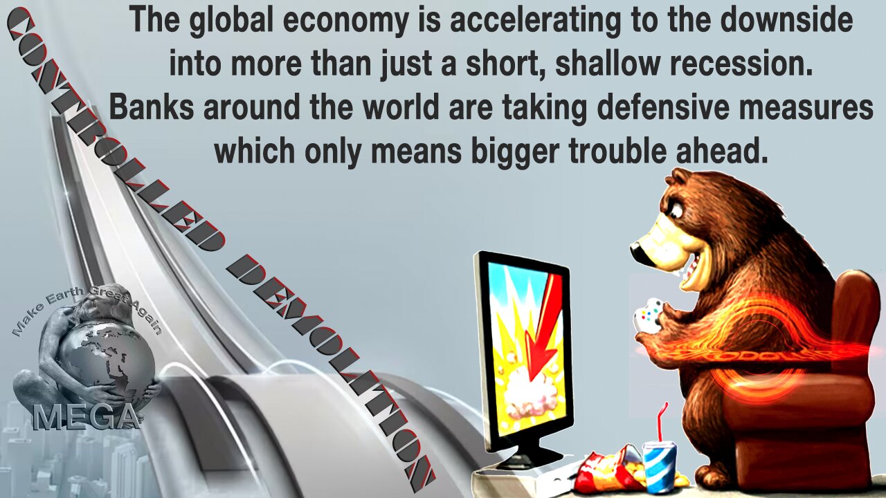 The global economy is accelerating to the downside. Banks around the world are taking defensive measures which only means bigger trouble ahead