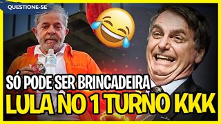 "Lula vence no primeiro turno" kkkkk 😂