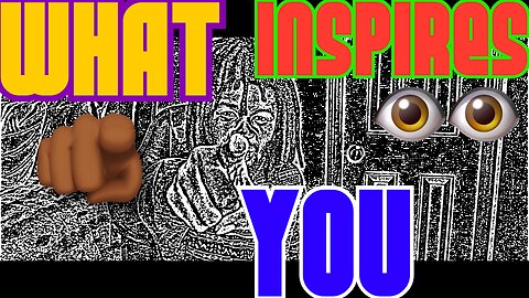 ARE YOU INSPIRED ? BY WHAT THOUGH ? | LETS TALK ABOUT IT I EPISODE