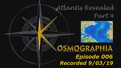 Episode #006: Atlantis Mystery - Evidence Revealed - Part 4