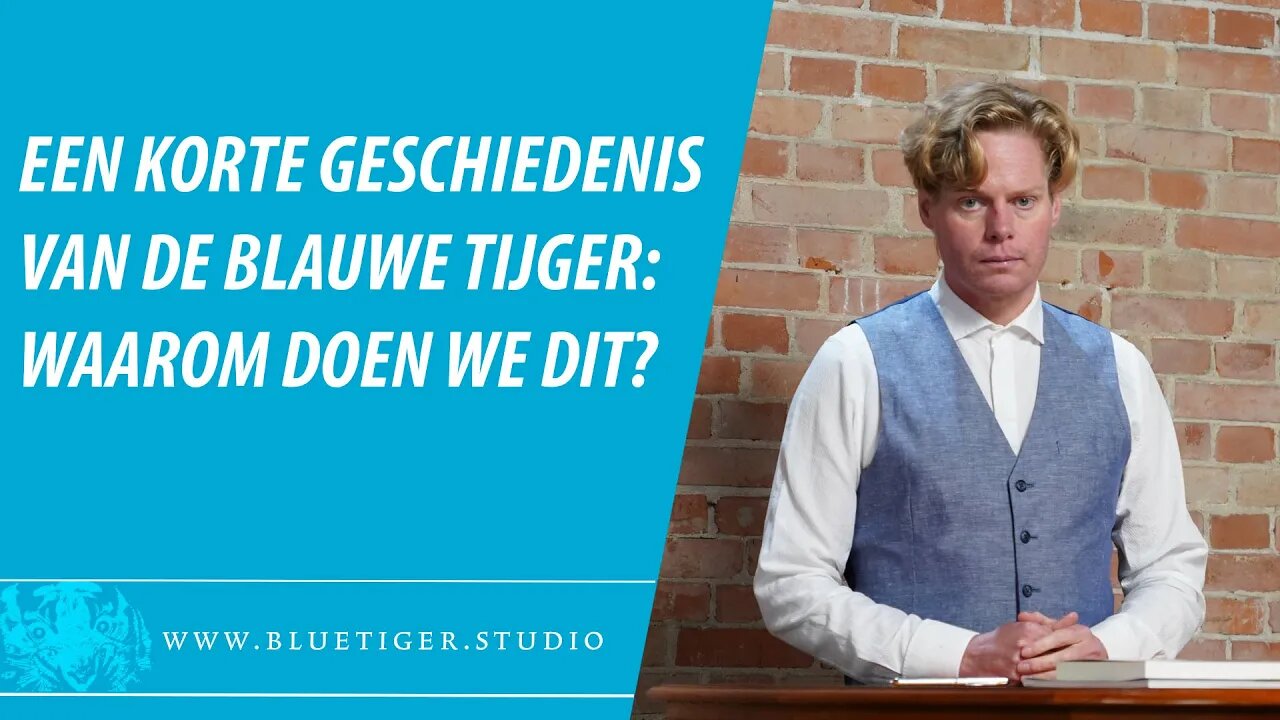 Een korte geschiedenis van uw Blauwe Tijger. Waarom doen we wat we doen? U ziet het hier.