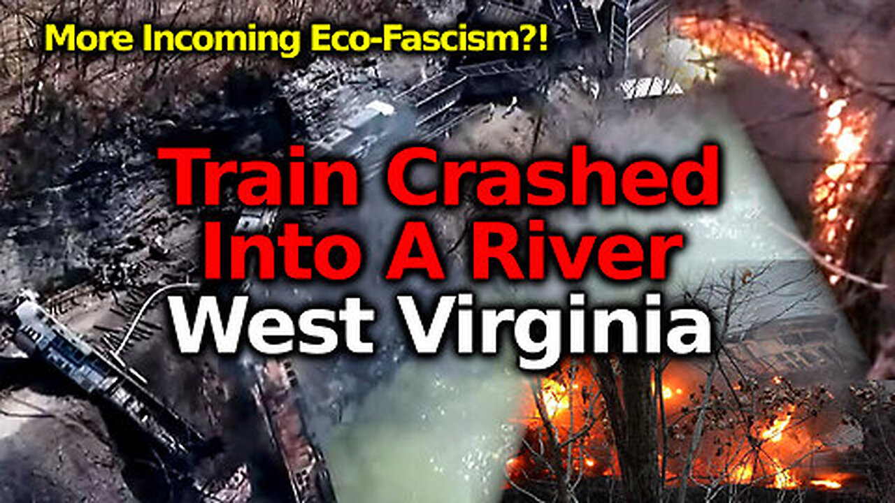 Fiery Train Crash Into West Virginia's New River. Another EPA/FEMA CERCLA Land Grab?!