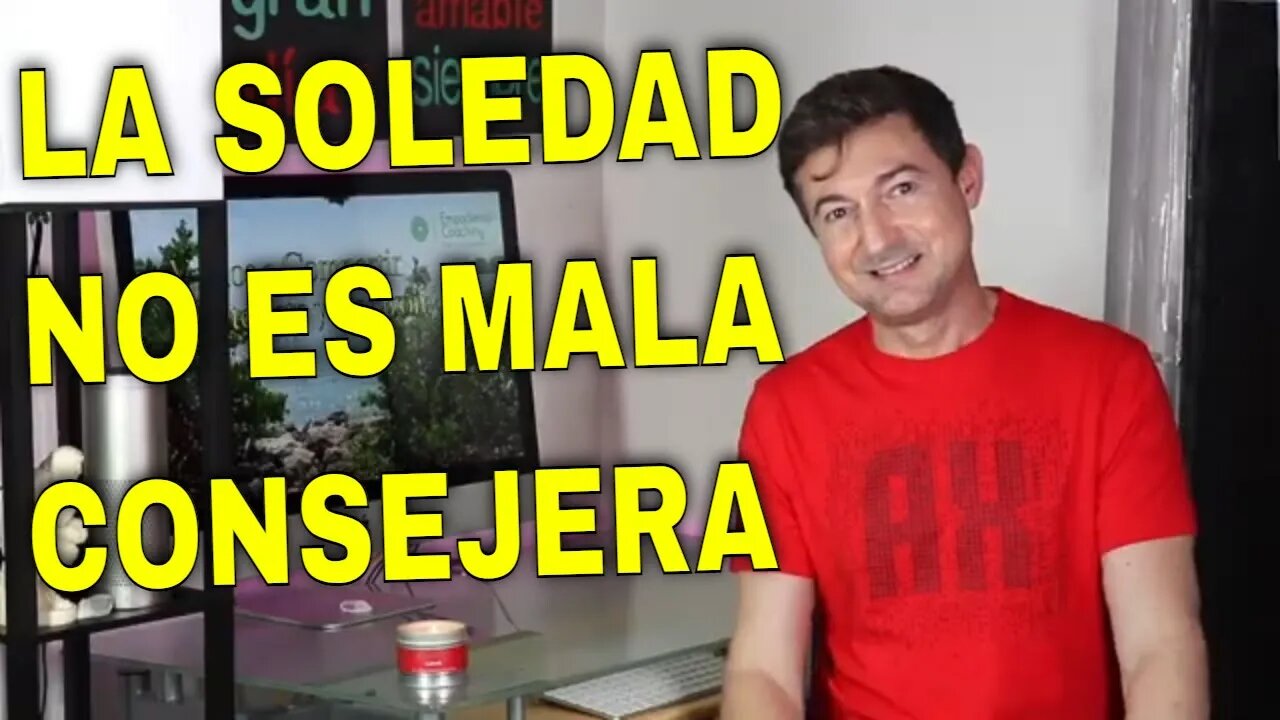 La soledad no es mala consejera