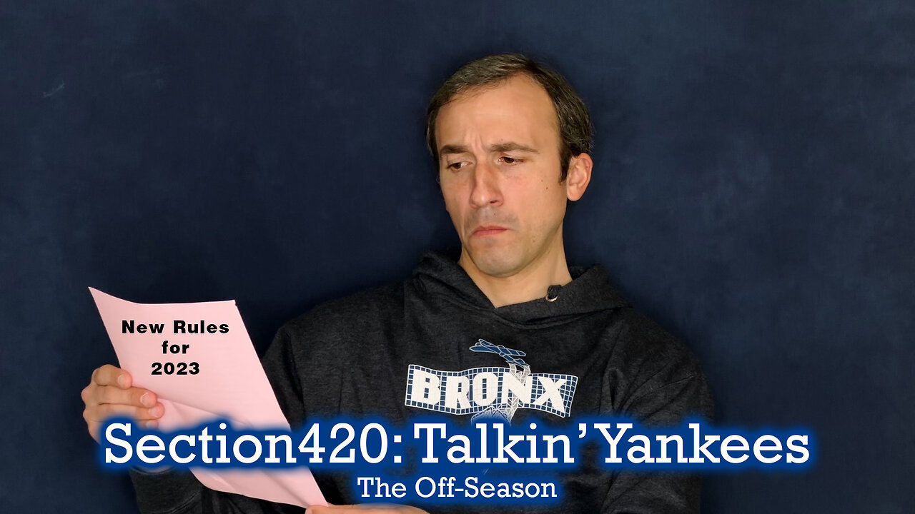 Section420: Talkin' Yankees - New Rules for 2023