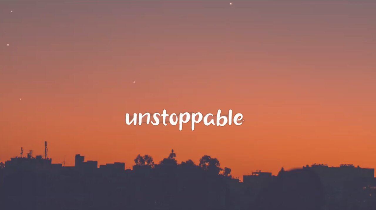 Sia - Unstoppable (Lyrics)