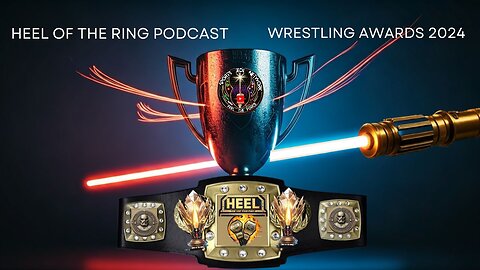 2024 WWE Wrestling Sports Jedi Awards: Who Won The Golden Lightsaber ON Heel Of The Ring PODCAST?