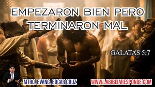 EMPEZARON BIEN PERO TERMINARON MAL - EDGAR CRUZ MINISTRIES