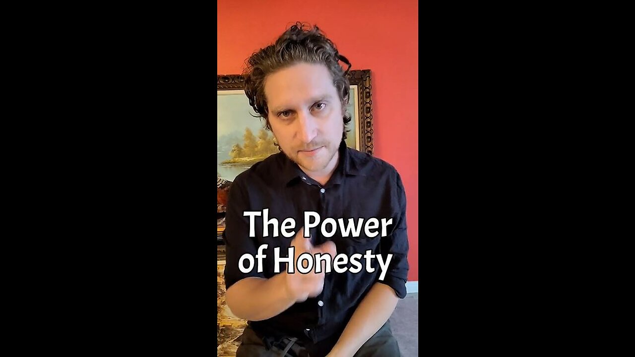 The Power of Honesty