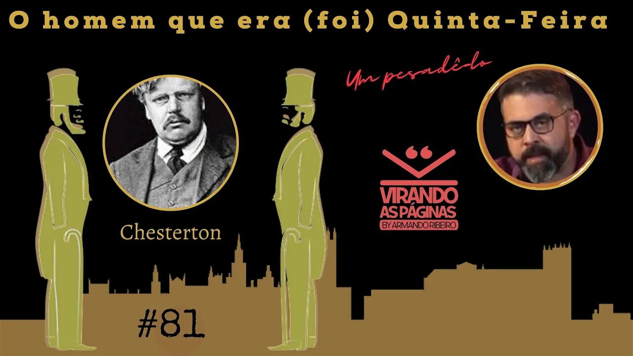 O Homem que Era Quinta Feira, um pesadelo G K Chesterton #81 Por Armando Ribeiro Virando as Pág