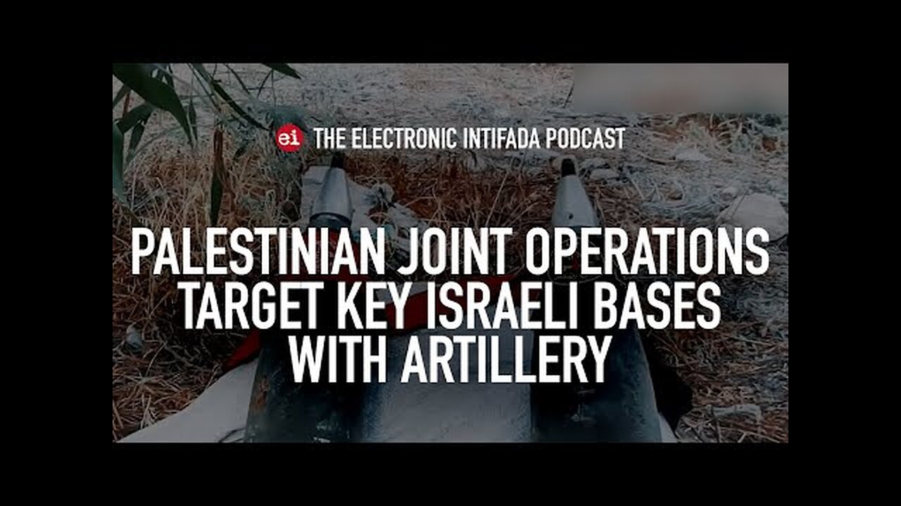 Palestinian joint operations target key Israeli bases with artillery, with Jon Elmer