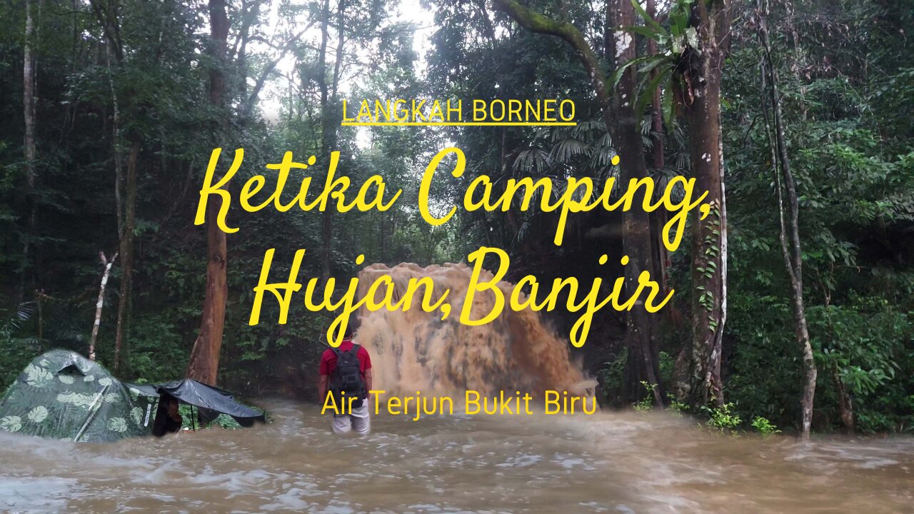 ketika camping hujan di terpa banjir