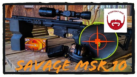 First Rounds With The New Savage MSR 10